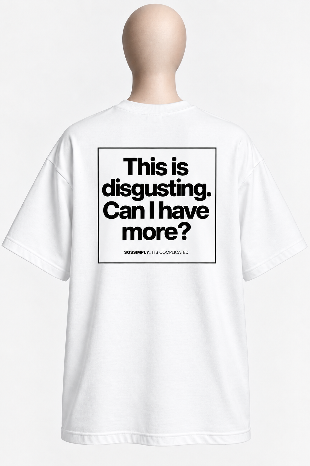 IT’S COMPLICATED.CAN I HAVE MORE? — OVERSIZED UNISEX T-SHIRT WHITE