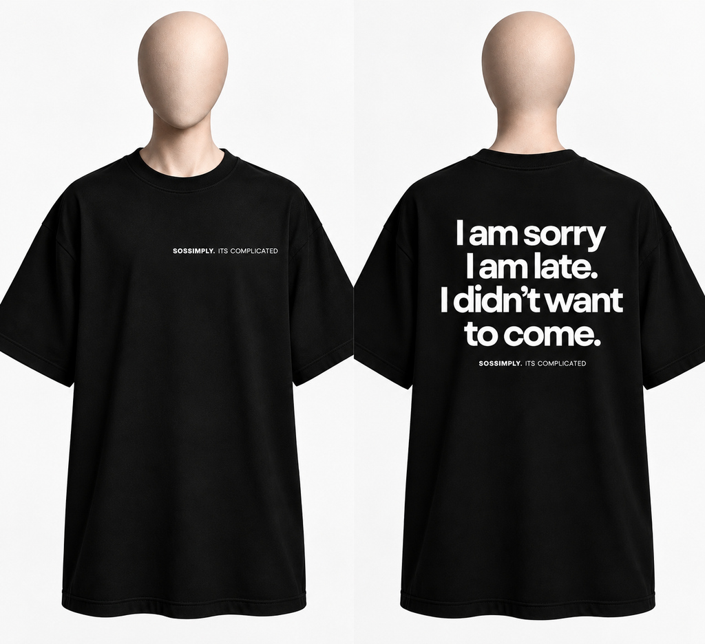 IT’S COMPLICATED.I AM SORRY. I AM LATE. — OVERSIZED UNISEX T-SHIRT BLACK